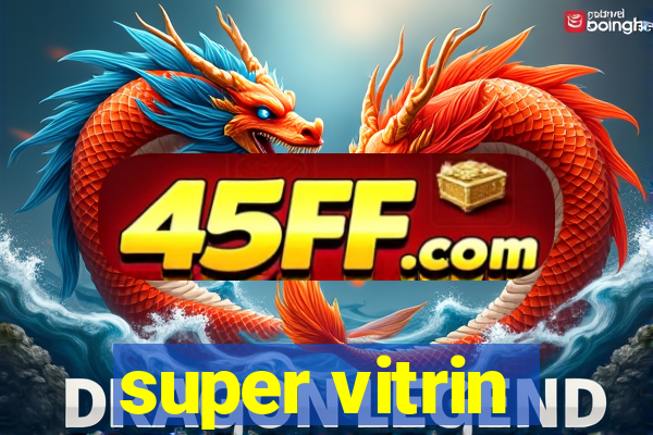 super vitrin